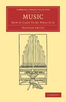 Music : How It Came to Be What It Is by Hannah Smith - Paperback