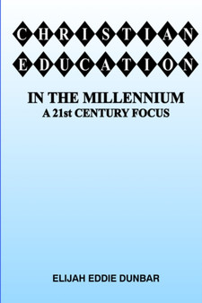Christian Education in the Millennium : A 21st Century Focus