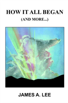 How it All Began : And More