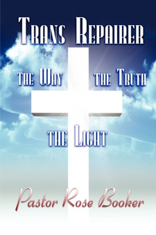 Trans Repairer : The Way, the Truth, the Light