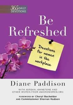 Be Refreshed: Devotions for Women in the Workplace