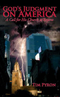 God's Judgment on America : A Call for His Church to Repent