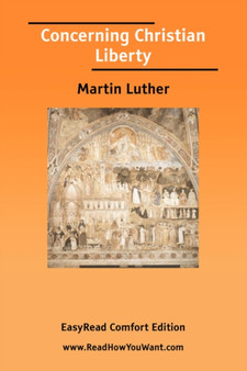 Concerning Christian Liberty [EasyRead Comfort Edition]