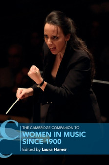 The Cambridge Companion to Women in Music since 1900 by Laura Hamer - Hardback