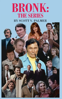 Bronk : The Series by Scott V Palmer - Hardback