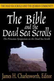 The Bible and the Dead Sea Scrolls : Volume 2, The Dead Sea Scrolls and the Quamran Community