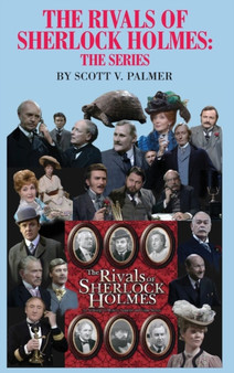 The Rivals of Sherlock Holmes-The Series by Scott V Palmer - Hardback