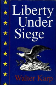 Liberty Under Siege: American Politics 1976-1988 : American Politics 1976-1988