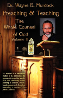 Preaching & Teaching the Whole Counsel of God Volume II