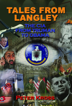 Tales from Langley : The CIA from Truman to Obama