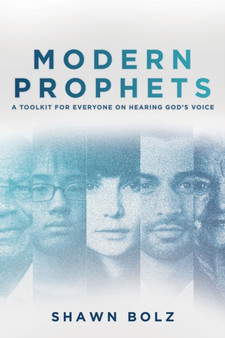 Modern Prophets : A Toolkit for Everyone on Hearing God's Voice