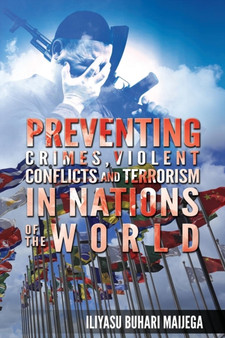 Preventing Crimes, Violent Conflicts and Terrorism in Nations of the World : Ideas on Sources of Fragile Nations' Instability