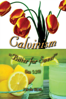 Calvinism : Bitter for Sweet