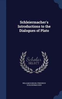 Schleiermacher's Introductions to the Dialogues of Plato