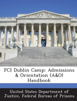 Fci Dublin Camp : Admissions & Orientation (A&o) Handbook