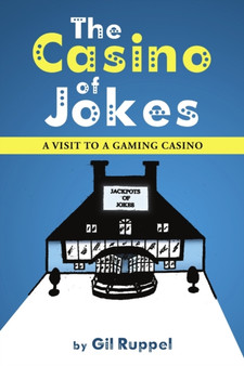 The Casino of Jokes : A Visit to a Gaming Casino by Gil Ruppel - Paperback