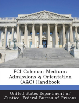 Fci Coleman Medium : Admissions & Orientation (A&o) Handbook