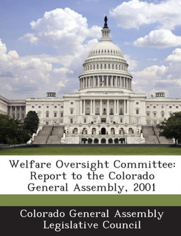 Welfare Oversight Committee : Report to the Colorado General Assembly, 2001
