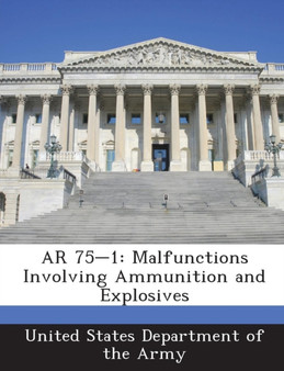 AR 75-1 : Malfunctions Involving Ammunition and Explosives
