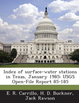 Index of Surface-Water Stations in Texas, January 1985 : Usgs Open-File Report 85-185