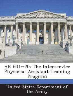AR 601-20 : The Interservice Physician Assistant Training Program