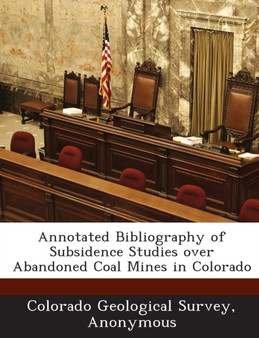 Annotated Bibliography of Subsidence Studies Over Abandoned Coal Mines in Colorado