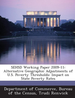 Sehsd Working Paper 2009-11 : Alternative Geographic Adjustments of U.S. Poverty Thresholds: Impact on State Poverty Rates