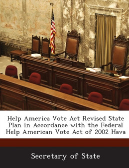 Help America Vote ACT Revised State Plan in Accordance with the Federal Help American Vote Act of 2002 Hava