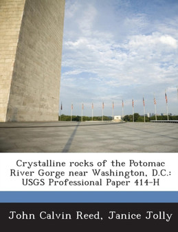 Crystalline Rocks of the Potomac River Gorge Near Washington, D.C. : Usgs Professional Paper 414-H
