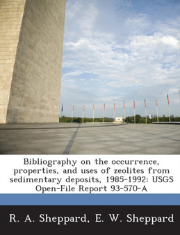 Bibliography on the Occurrence, Properties, and Uses of Zeolites from Sedimentary Deposits, 1985-1992 : Usgs Open-File Report 93-570-A
