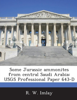 Some Jurassic Ammonites from Central Saudi Arabia : Usgs Professional Paper 643-D