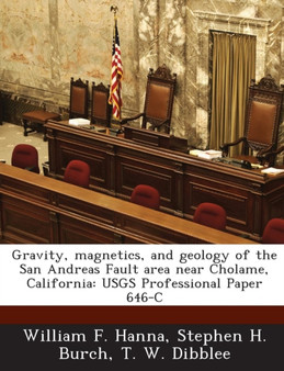 Gravity, Magnetics, and Geology of the San Andreas Fault Area Near Cholame, California : Usgs Professional Paper 646-C