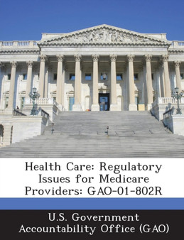 Health Care : Regulatory Issues for Medicare Providers: Gao-01-802r