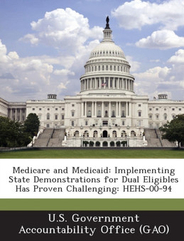 Medicare and Medicaid : Implementing State Demonstrations for Dual Eligibles Has Proven Challenging: Hehs-00-94
