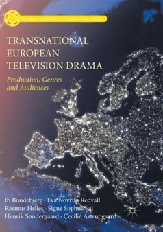 Transnational European Television Drama : Production, Genres and Audiences by Ib Bondebjerg - Paperback