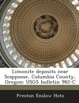 Limonite Deposits Near Scappoose, Columbia County, Oregon : Usgs Bulletin 982-C