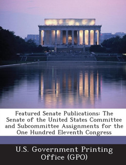 Featured Senate Publications : The Senate of the United States Committee and Subcommittee Assignments for the One Hundred Eleventh Congress