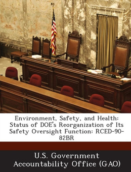 Environment, Safety, and Health : Status of Doe's Reorganization of Its Safety Oversight Function: Rced-90-82br