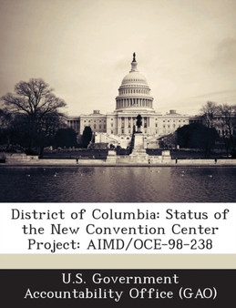 District of Columbia : Status of the New Convention Center Project: Aimd/Oce-98-238