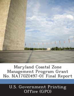 Maryland Coastal Zone Management Program Grant No. Na170z0497-01 Final Report