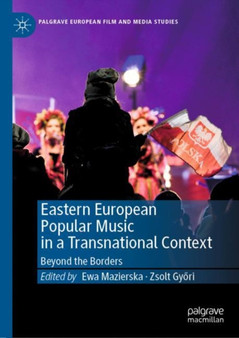 Eastern European Popular Music in a Transnational Context : Beyond the Borders by Ewa Mazierska - Hardback