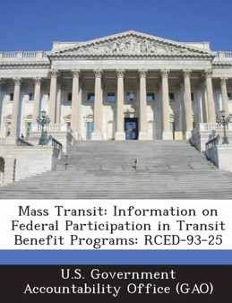 Mass Transit : Information on Federal Participation in Transit Benefit Programs: Rced-93-25