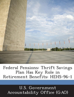 Federal Pensions : Thrift Savings Plan Has Key Role in Retirement Benefits: Hehs-96-1