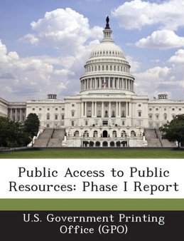 Public Access to Public Resources : Phase I Report