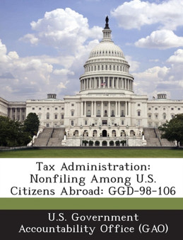 Tax Administration : Nonfiling Among U.S. Citizens Abroad: Ggd-98-106