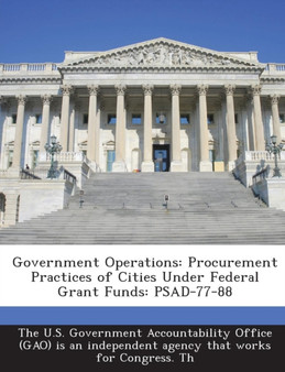 Government Operations : Procurement Practices of Cities Under Federal Grant Funds: Psad-77-88