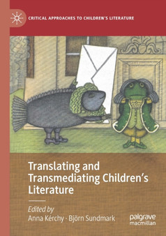 Translating and Transmediating Children's Literature by Anna Kerchy - Paperback