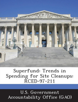 Superfund : Trends in Spending for Site Cleanups: Rced-97-211