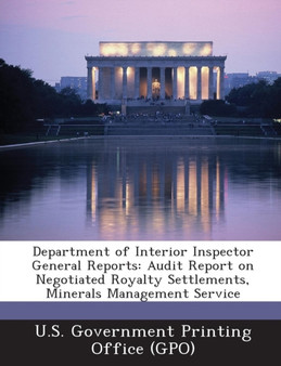 Department of Interior Inspector General Reports : Audit Report on Negotiated Royalty Settlements, Minerals Management Service