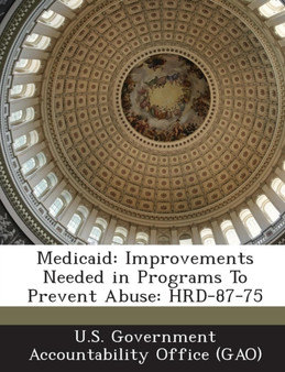 Medicaid : Improvements Needed in Programs to Prevent Abuse: Hrd-87-75